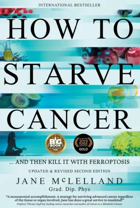 How to Starve Cancer: ...and Then Kill It With Ferroptosis Paperback  September 1, 2021