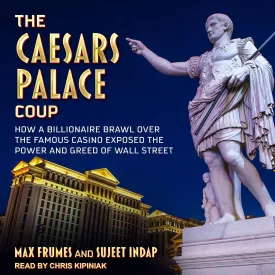 The Caesars Palace Coup: How a Billionaire Brawl over the Famous Casino Exposed the Power and Greed of Wall Street Audio CD  Unabridged, March 16, 2021