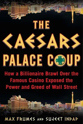The Caesars Palace Coup: How a Billionaire Brawl Over the Famous Casino Exposed the Power and Greed of Wall Street Hardcover  March 16, 2021