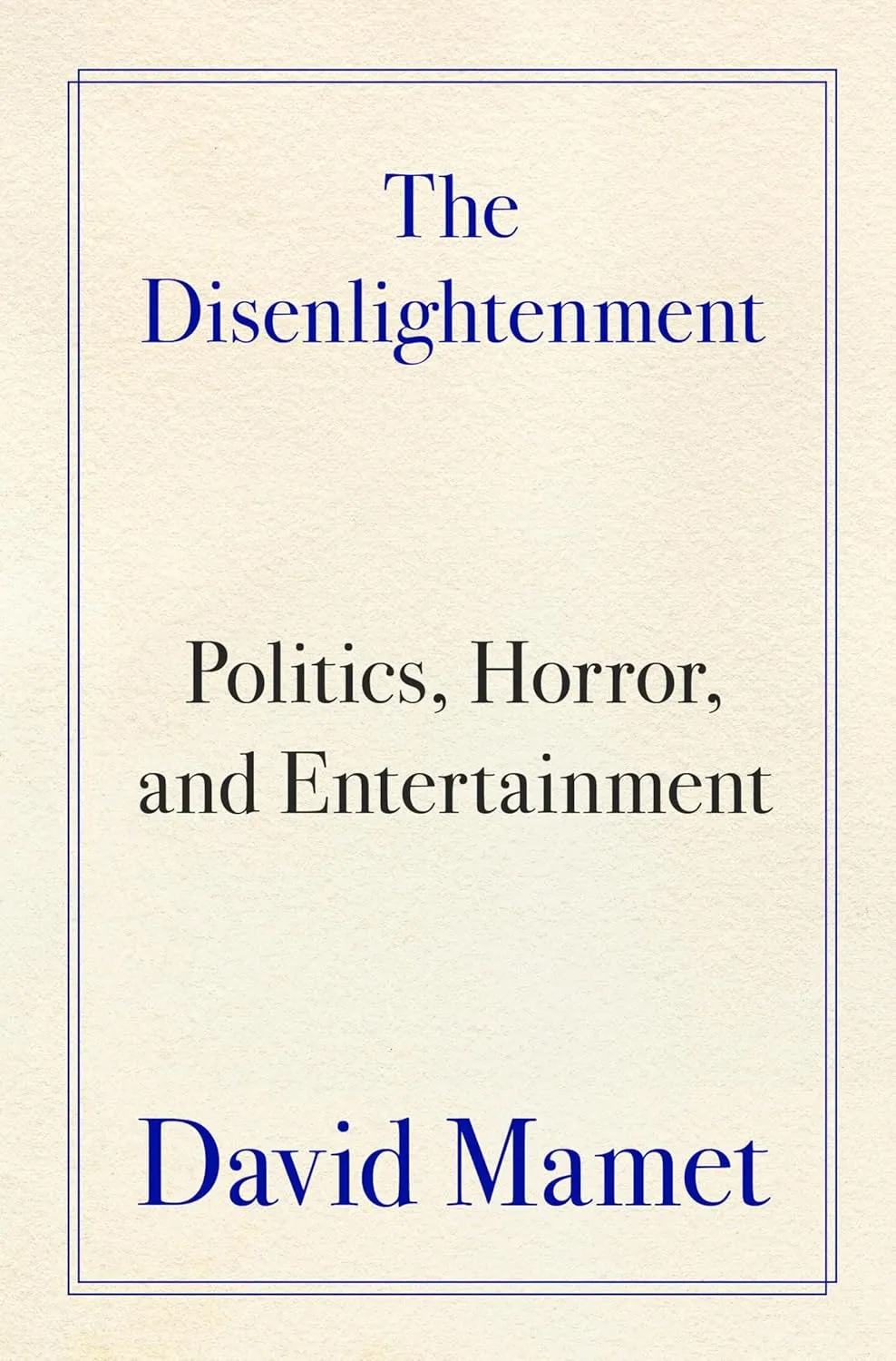 The Disenlightenment: Politics, Horror, and Entertainment Hardcover  June 3, 2025